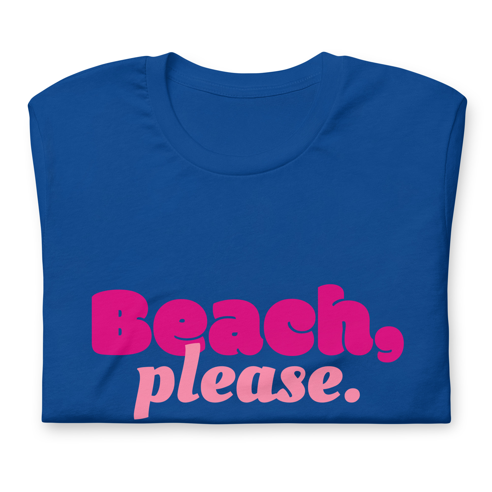 “Beach, please.” – Unisex-T-Shirt